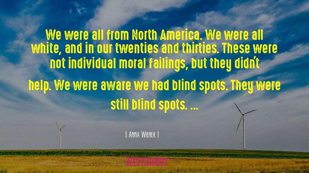 Anna Wiener Quotes: We were all from North