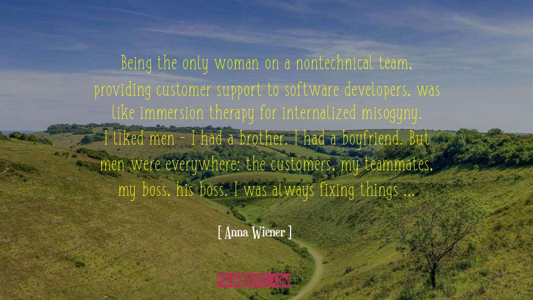 Anna Wiener Quotes: Being the only woman on