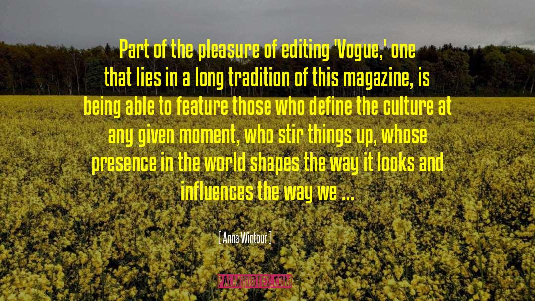 Anna Wintour Quotes: Part of the pleasure of