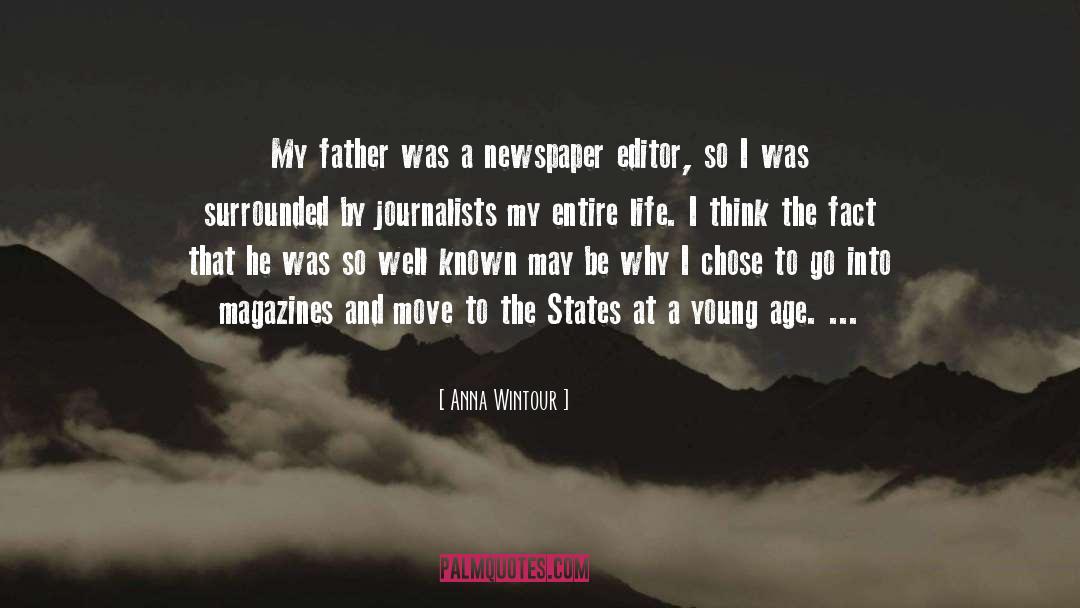 Anna Wintour Quotes: My father was a newspaper