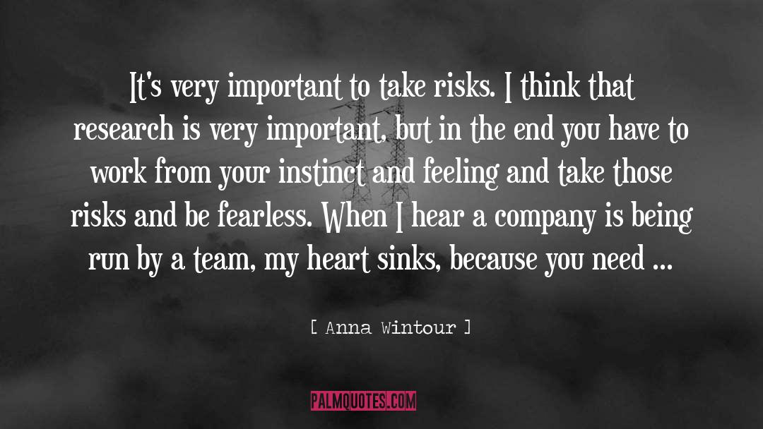 Anna Wintour Quotes: It's very important to take