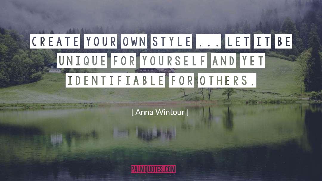 Anna Wintour Quotes: Create your own style ...