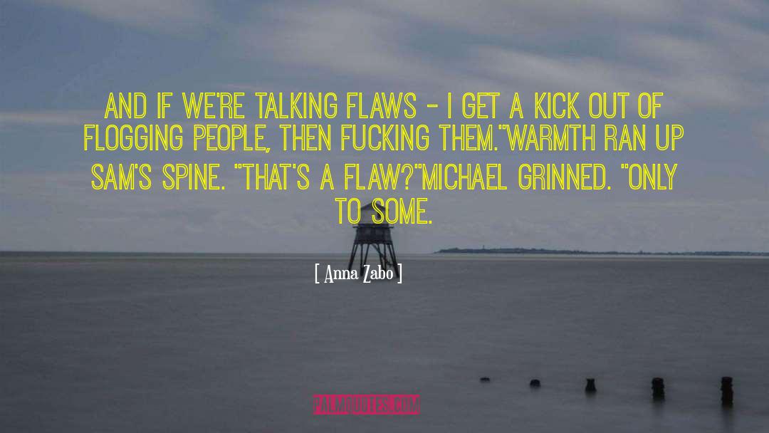 Anna Zabo Quotes: And if we're talking flaws