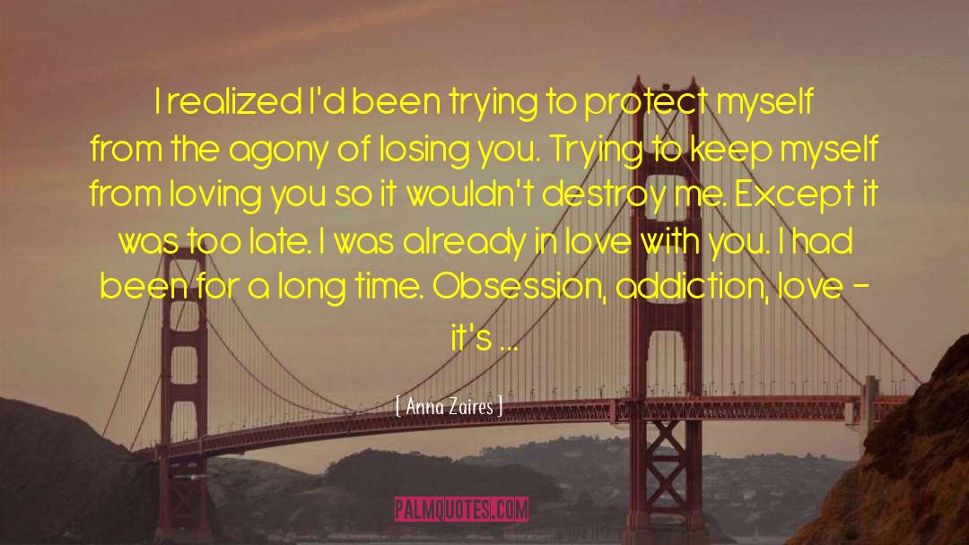 Anna Zaires Quotes: I realized I'd been trying