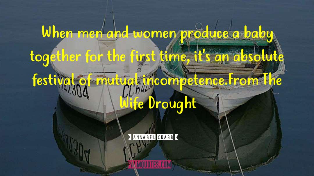 Annabel Crabb Quotes: When men and women produce