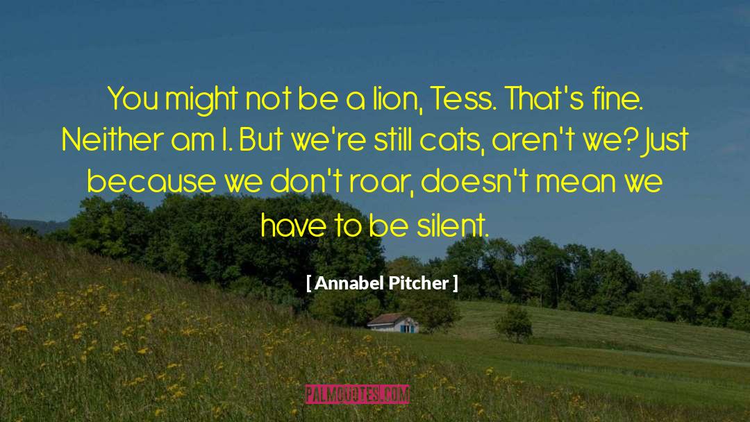 Annabel Pitcher Quotes: You might not be a