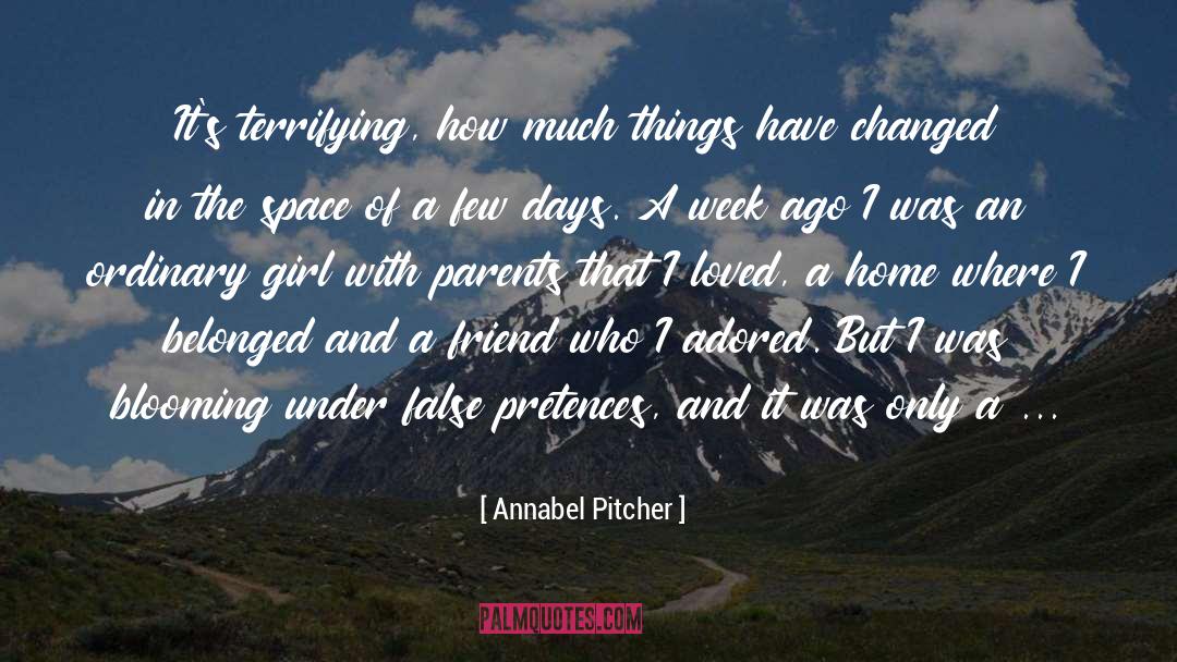 Annabel Pitcher Quotes: It's terrifying, how much things