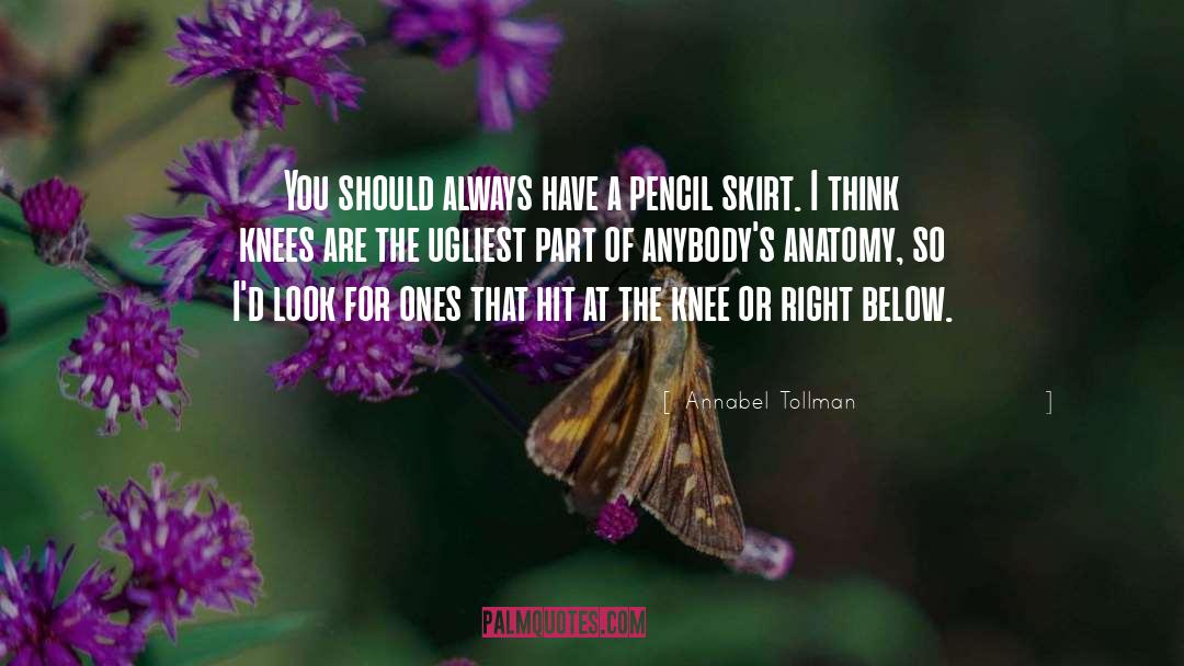 Annabel Tollman Quotes: You should always have a