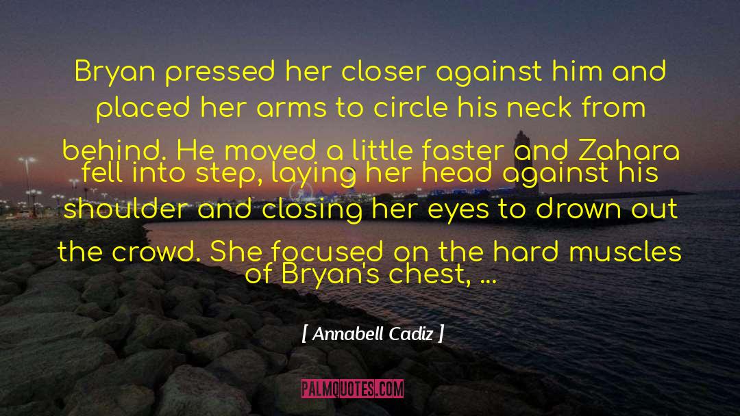 Annabell Cadiz Quotes: Bryan pressed her closer against