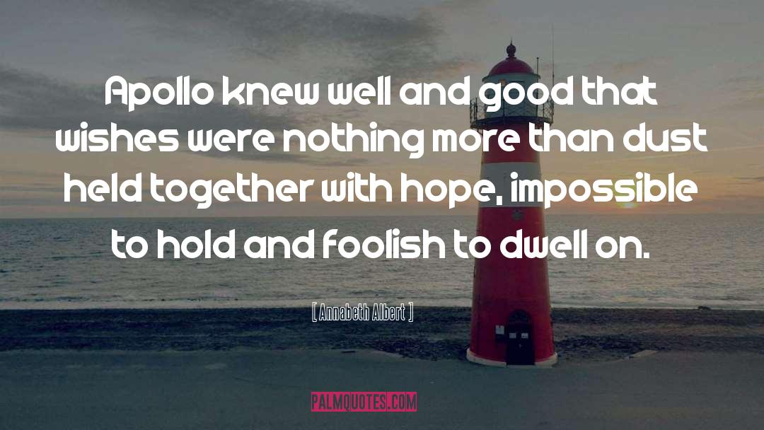 Annabeth Albert Quotes: Apollo knew well and good