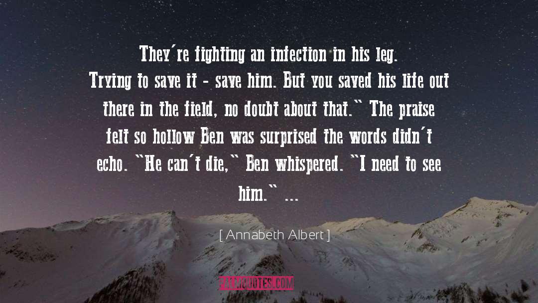 Annabeth Albert Quotes: They're fighting an infection in