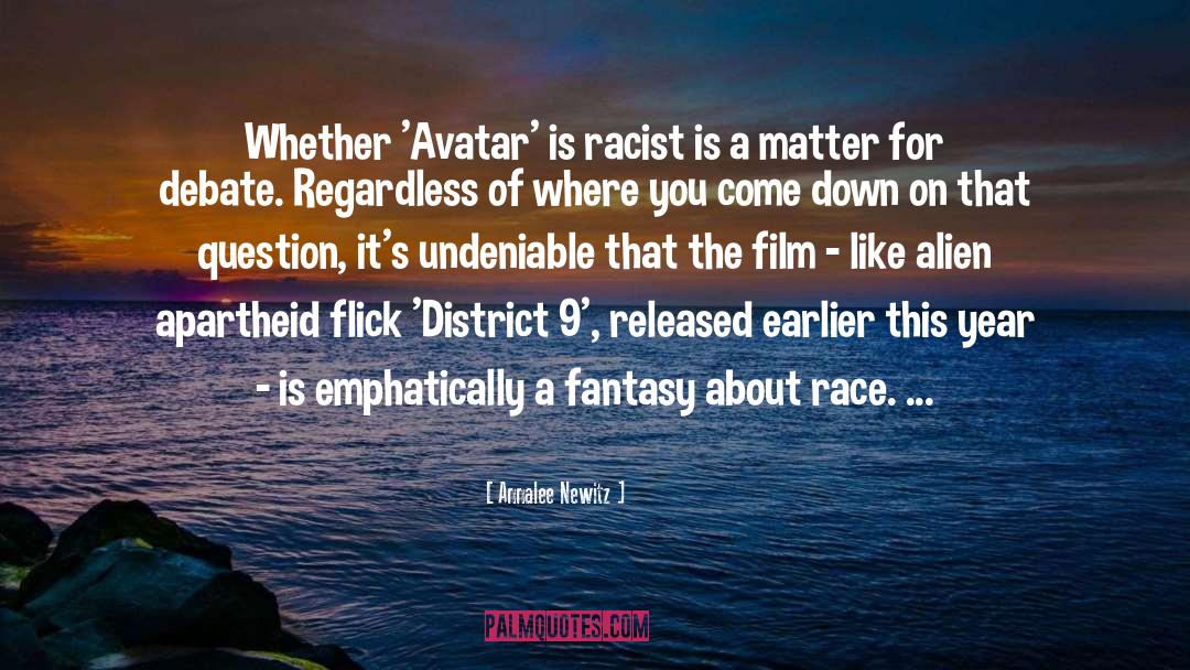 Annalee Newitz Quotes: Whether 'Avatar' is racist is