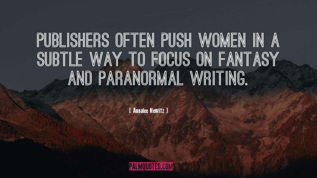 Annalee Newitz Quotes: Publishers often push women in