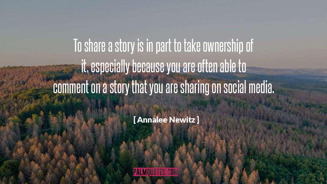 Annalee Newitz Quotes: To share a story is