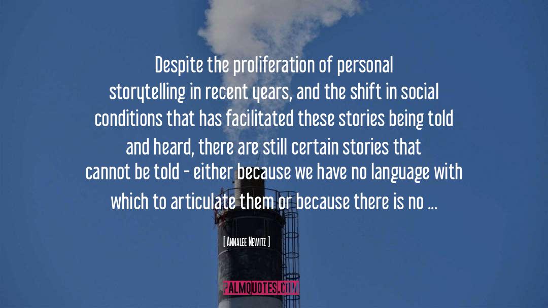 Annalee Newitz Quotes: Despite the proliferation of personal