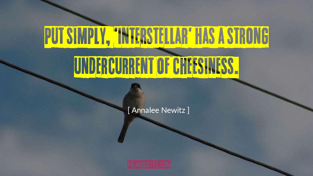 Annalee Newitz Quotes: Put simply, 'Interstellar' has a