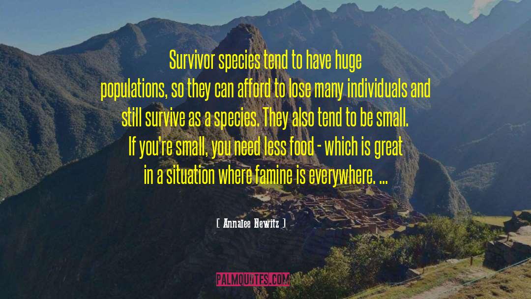 Annalee Newitz Quotes: Survivor species tend to have