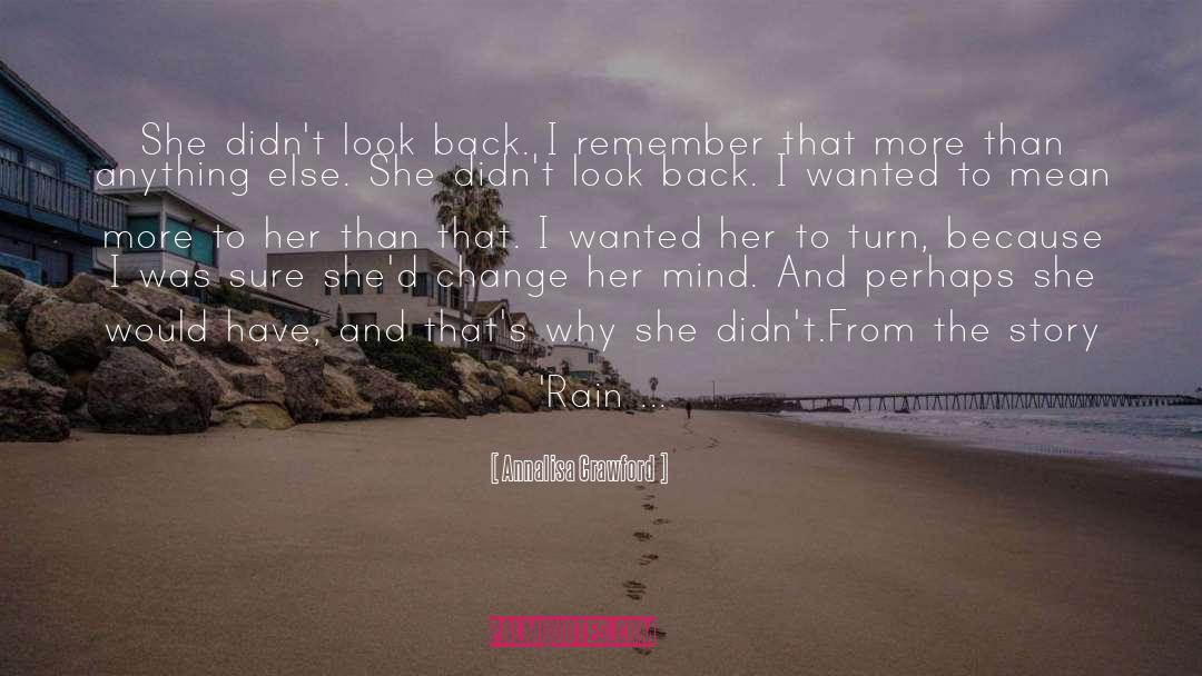 Annalisa Crawford Quotes: She didn't look back. I