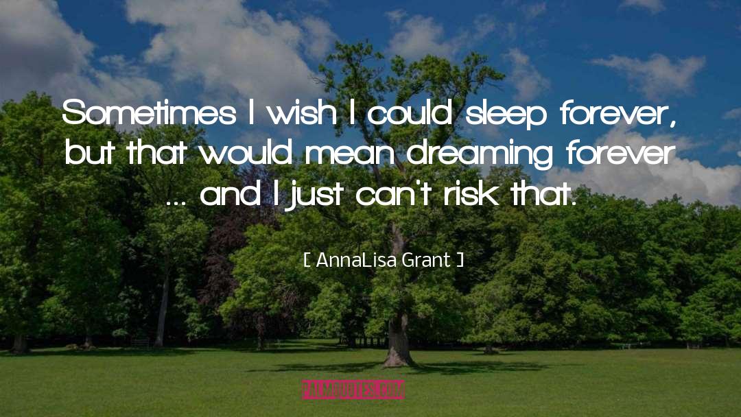AnnaLisa Grant Quotes: Sometimes I wish I could