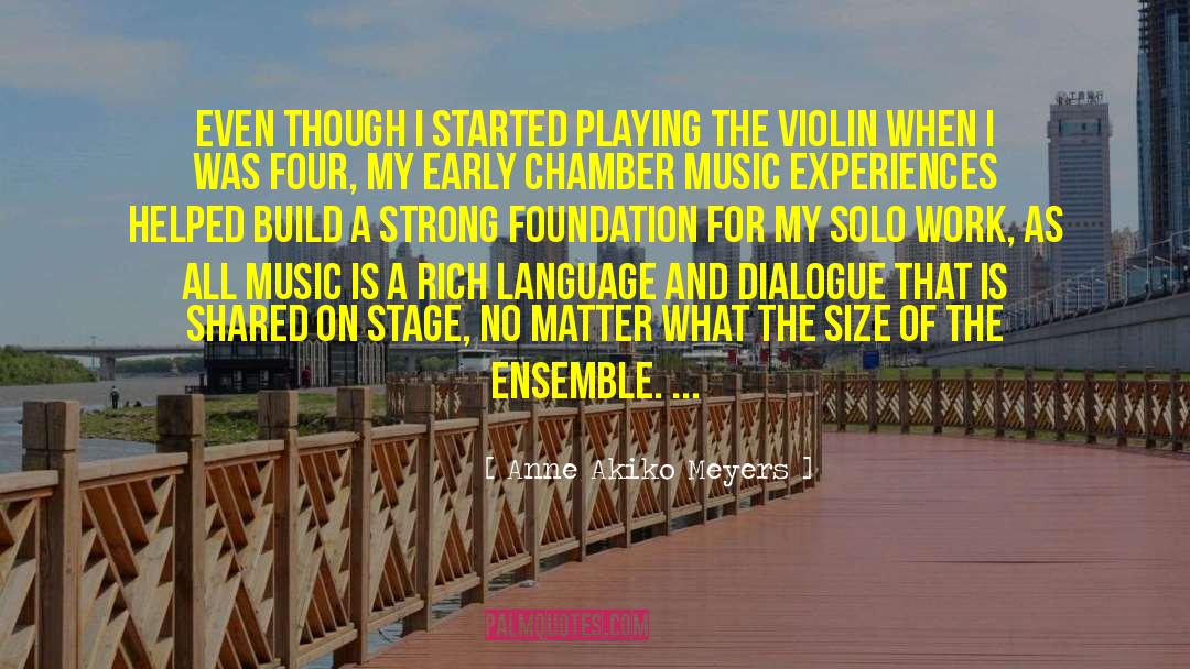 Anne Akiko Meyers Quotes: Even though I started playing