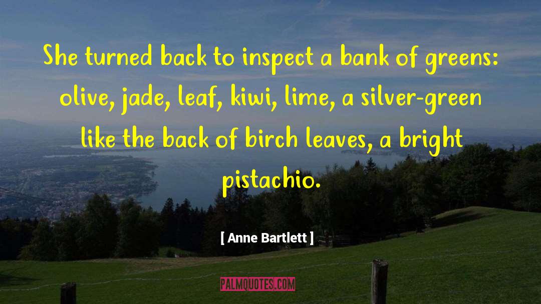 Anne Bartlett Quotes: She turned back to inspect