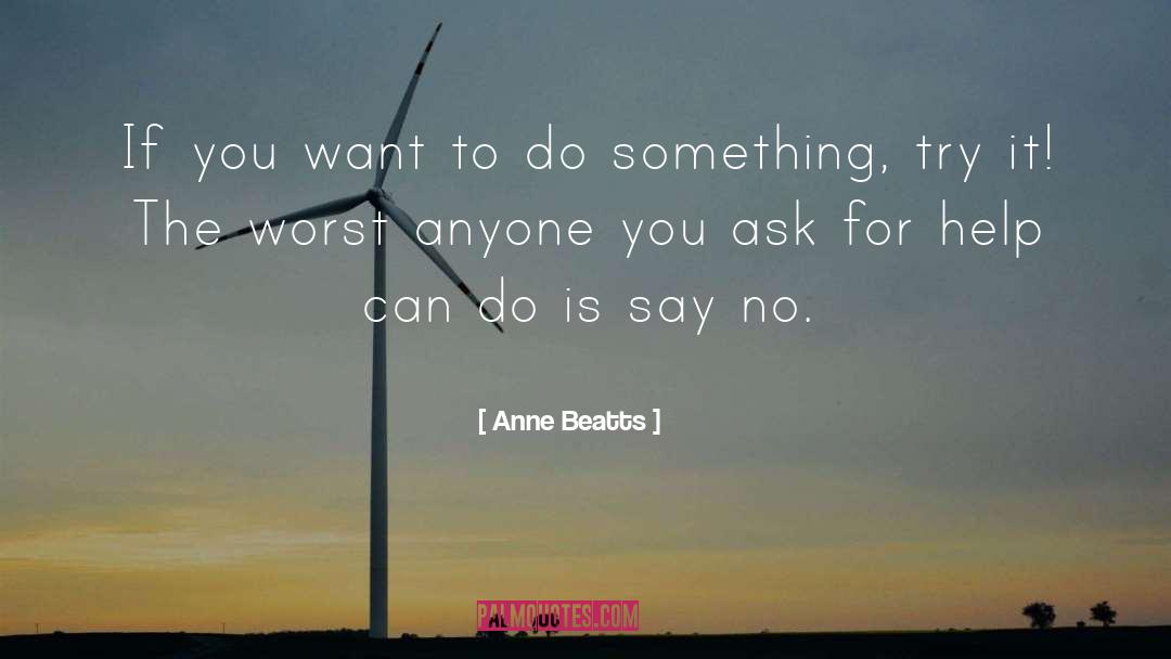 Anne Beatts Quotes: If you want to do