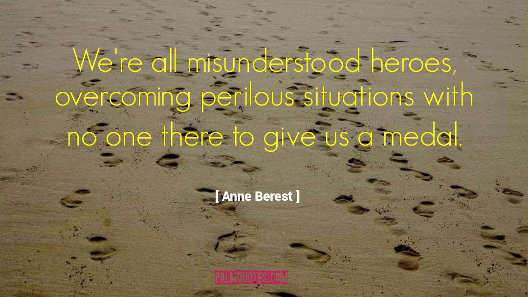 Anne Berest Quotes: We're all misunderstood heroes, overcoming