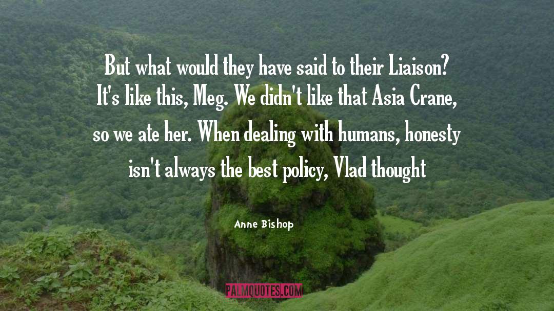 Anne Bishop Quotes: But what would they have