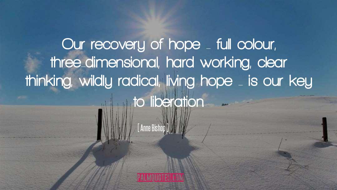 Anne Bishop Quotes: Our recovery of hope -