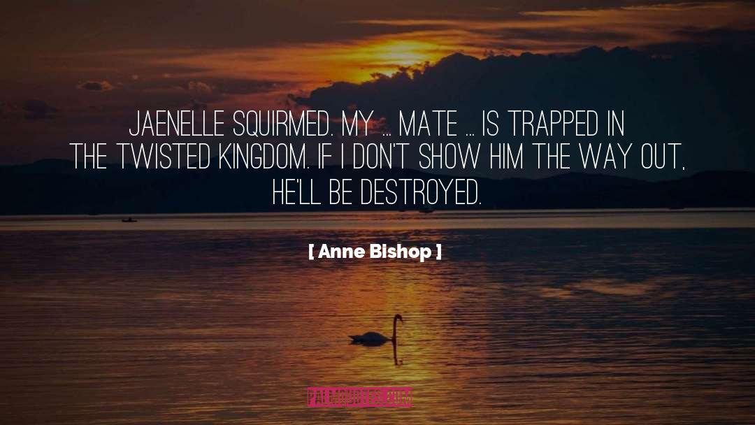 Anne Bishop Quotes: Jaenelle squirmed. My ... mate