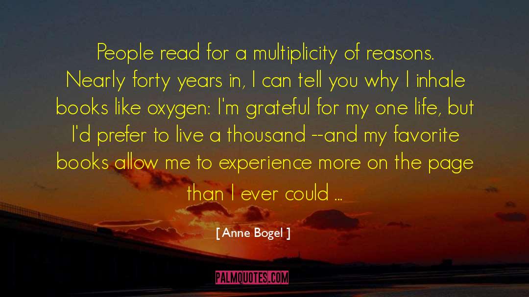 Anne Bogel Quotes: People read for a multiplicity