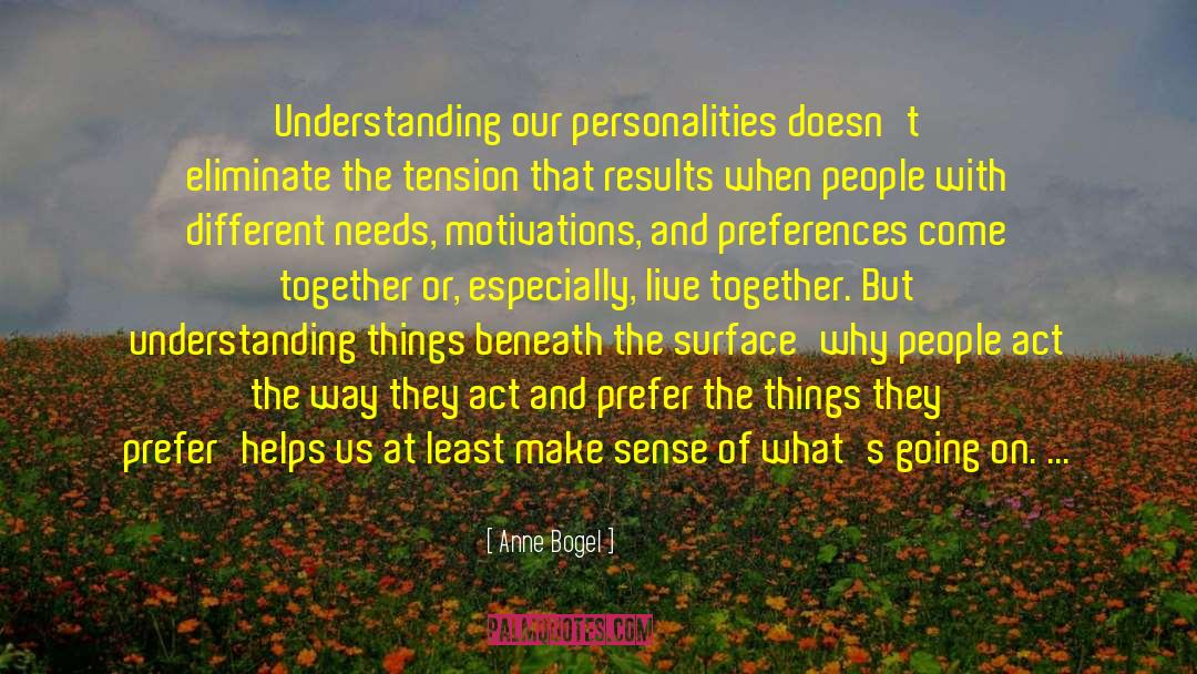 Anne Bogel Quotes: Understanding our personalities doesn't eliminate