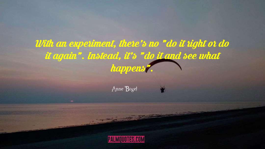 Anne Bogel Quotes: With an experiment, there's no