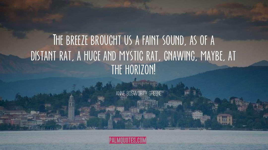 Anne Bosworth Greene Quotes: The breeze brought us a