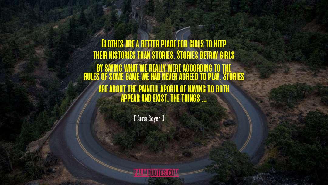 Anne Boyer Quotes: Clothes are a better place