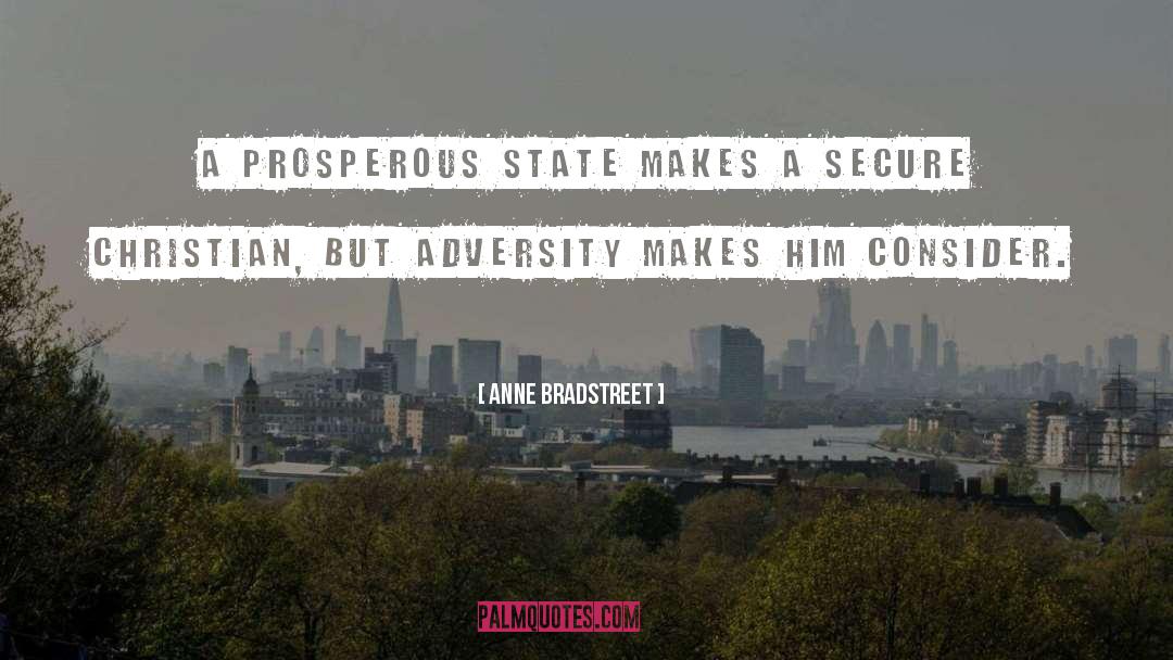 Anne Bradstreet Quotes: A prosperous state makes a