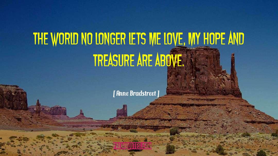 Anne Bradstreet Quotes: The world no longer lets
