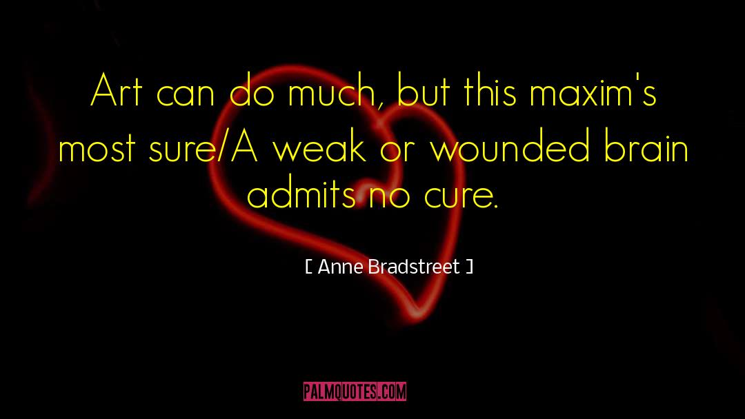 Anne Bradstreet Quotes: Art can do much, but
