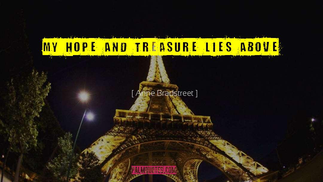 Anne Bradstreet Quotes: My hope and treasure lies