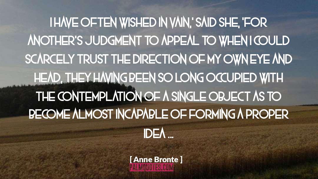 Anne Bronte Quotes: I have often wished in