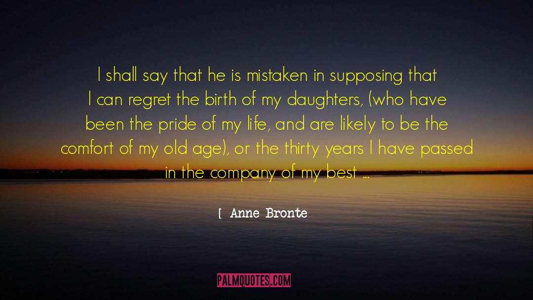 Anne Bronte Quotes: I shall say that he
