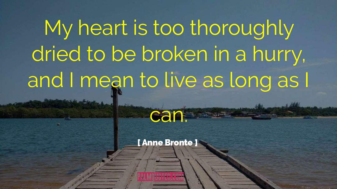 Anne Bronte Quotes: My heart is too thoroughly