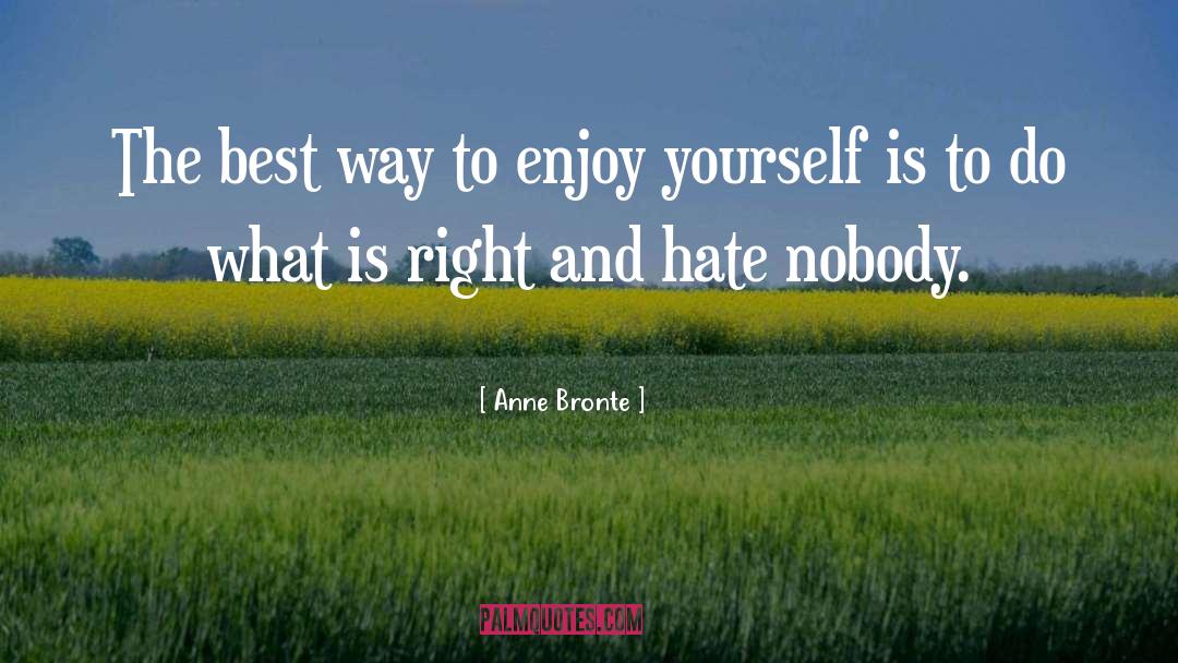 Anne Bronte Quotes: The best way to enjoy