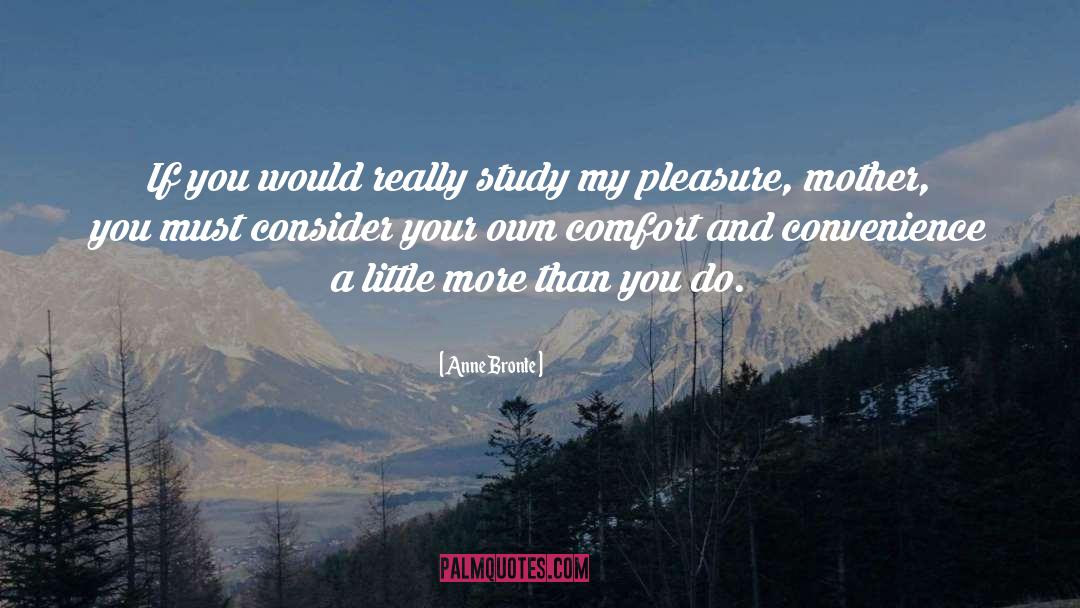 Anne Bronte Quotes: If you would really study