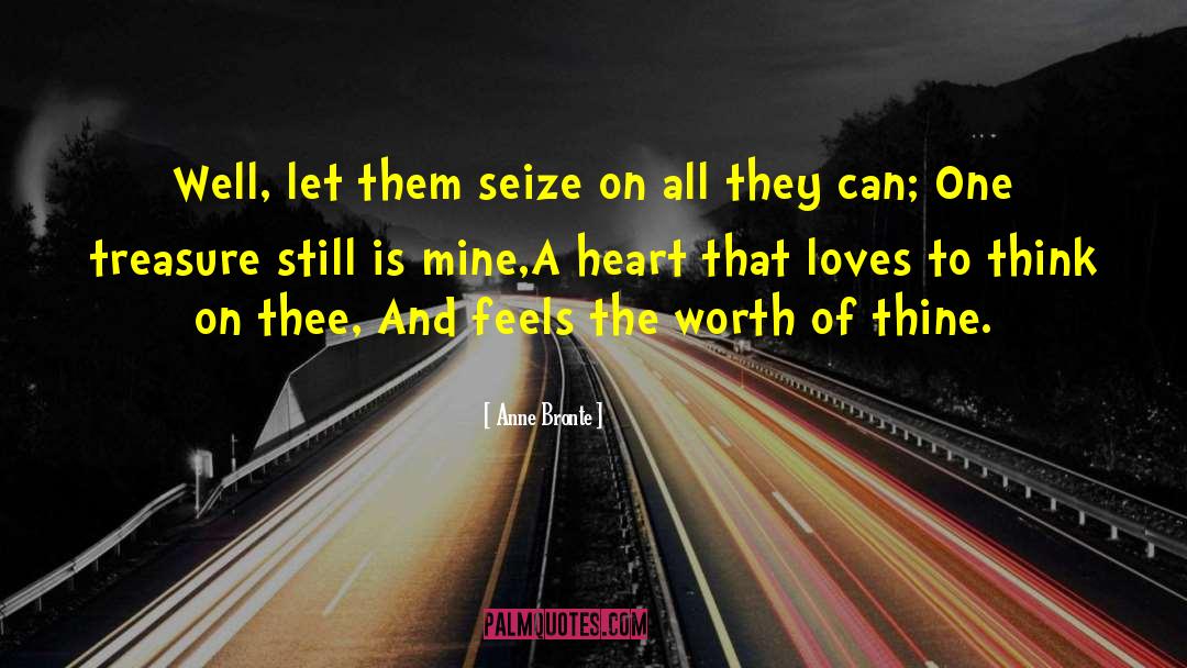 Anne Bronte Quotes: Well, let them seize on