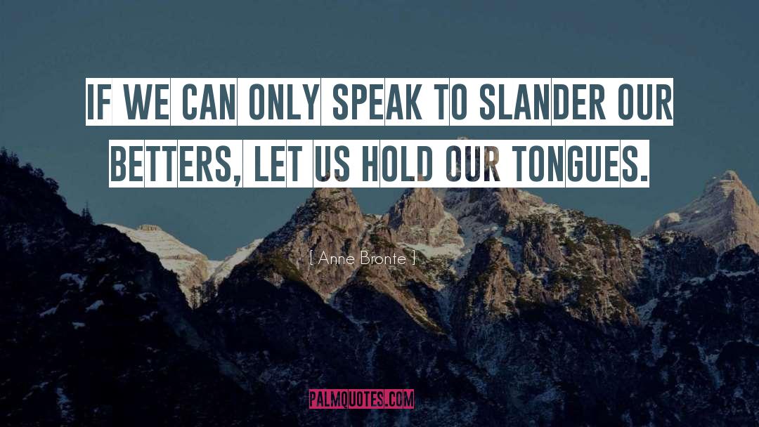 Anne Bronte Quotes: If we can only speak