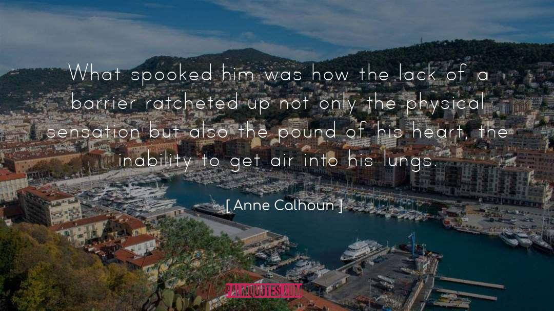 Anne Calhoun Quotes: What spooked him was how