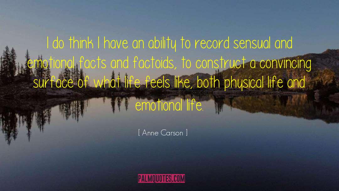 Anne Carson Quotes: I do think I have