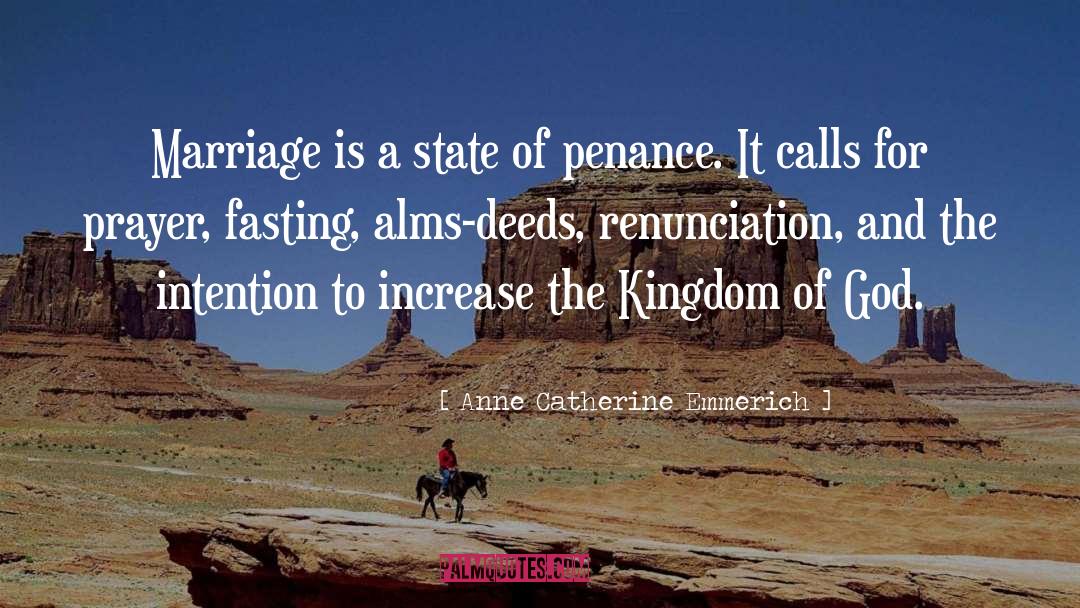 Anne Catherine Emmerich Quotes: Marriage is a state of