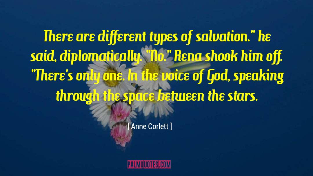 Anne Corlett Quotes: There are different types of